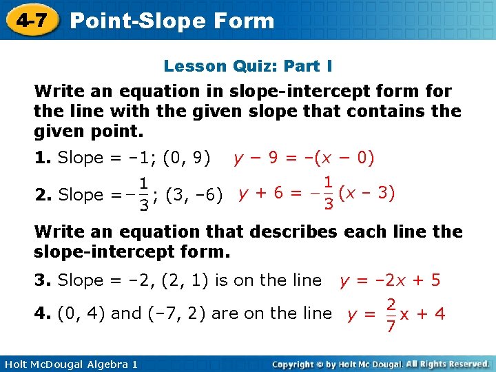 4 -7 Point-Slope Form Lesson Quiz: Part I Write an equation in slope-intercept form