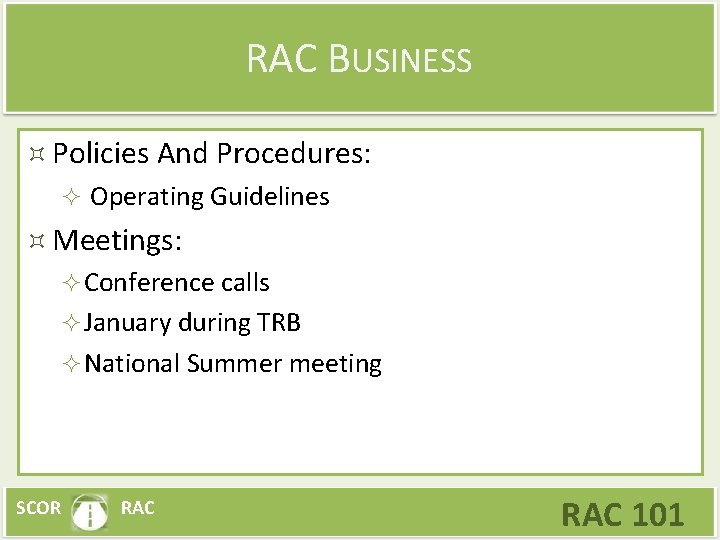 RAC BUSINESS Policies And Procedures: Operating Guidelines Meetings: Conference calls January during TRB National