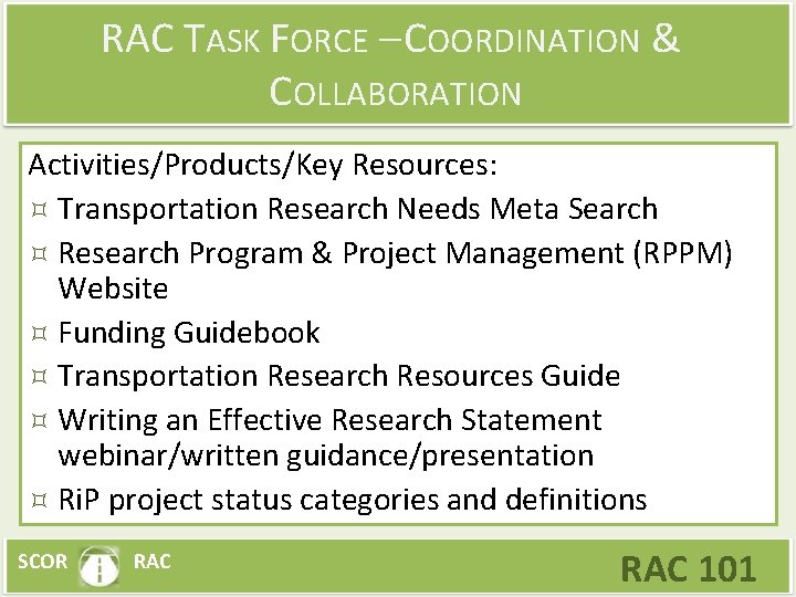 RAC TASK FORCE – COORDINATION & COLLABORATION Activities/Products/Key Resources: Transportation Research Needs Meta Search