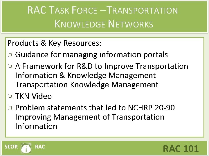 RAC TASK FORCE – TRANSPORTATION KNOWLEDGE NETWORKS Products & Key Resources: Guidance for managing