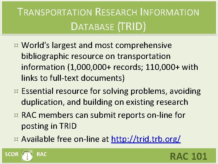 TRANSPORTATION RESEARCH INFORMATION DATABASE (TRID) World's largest and most comprehensive bibliographic resource on transportation