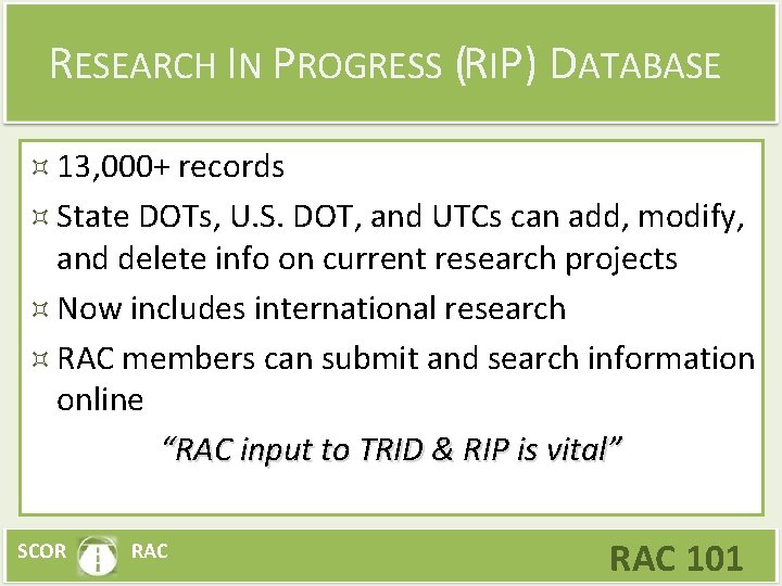 RESEARCH IN PROGRESS (RIP) DATABASE 13, 000+ records State DOTs, U. S. DOT, and