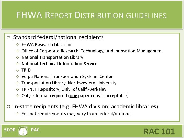 FHWA REPORT DISTRIBUTION GUIDELINES Standard federal/national recipients FHWA Research Librarian Office of Corporate Research,