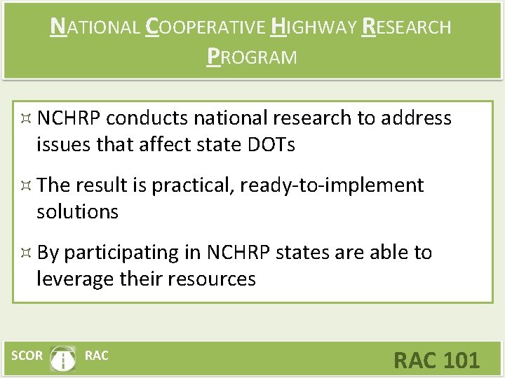 NATIONAL COOPERATIVE HIGHWAY RESEARCH PROGRAM NCHRP conducts national research to address issues that affect