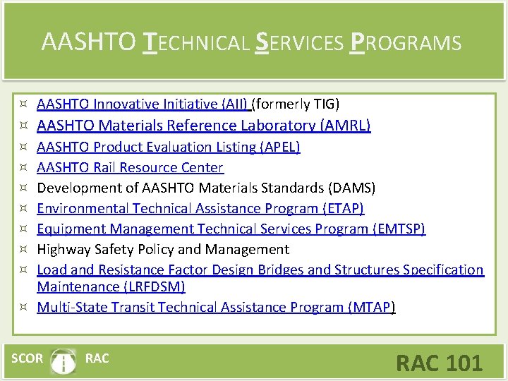 AASHTO TECHNICAL SERVICES PROGRAMS AASHTO Innovative Initiative (AII) (formerly TIG) AASHTO Materials Reference Laboratory