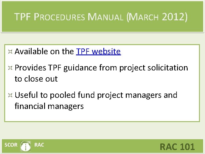 TPF PROCEDURES MANUAL (MARCH 2012) Available on the TPF website Provides TPF guidance from