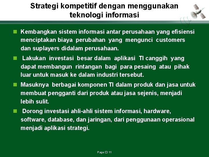 Strategi kompetitif dengan menggunakan teknologi informasi n Kembangkan sistem informasi antar perusahaan yang efisiensi