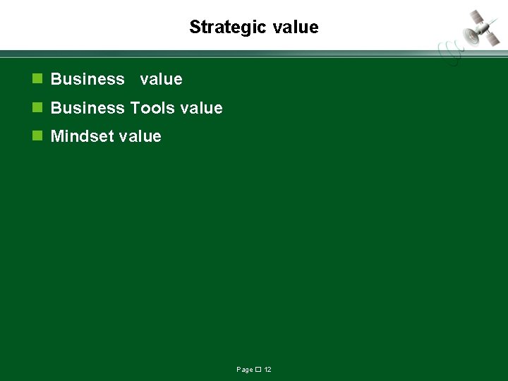 Strategic value n Business Tools value n Mindset value Page � 12 