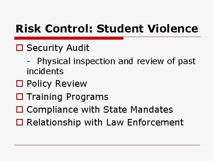 Risk Control: Student Violence o Security Audit - Physical inspection and review of past