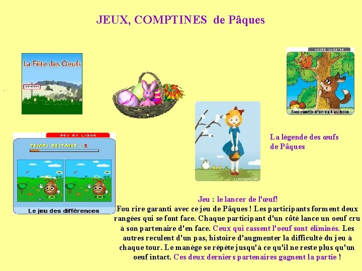 JEUX, COMPTINES de Pâques . La légende des œufs de Pâques Jeu : le JEUX, COMPTINES de Pâques . La légende des œufs de Pâques Jeu : le