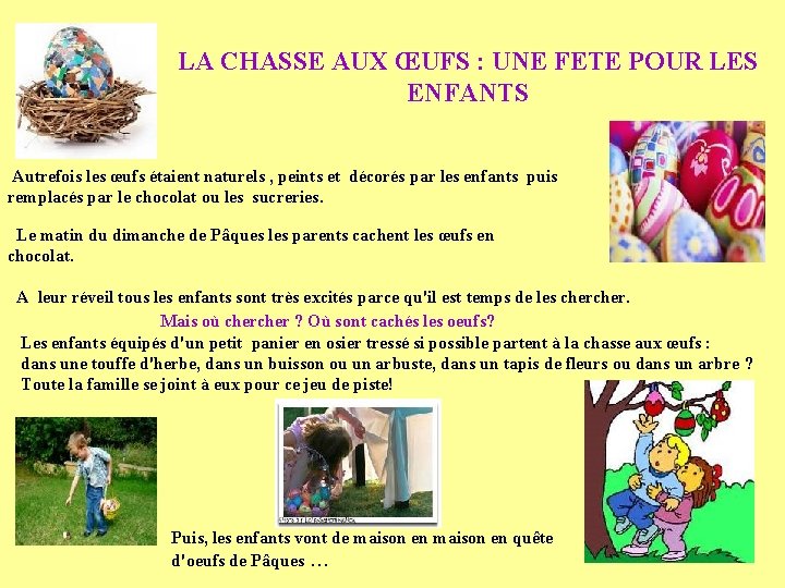 LA CHASSE AUX ŒUFS : UNE FETE POUR LES ENFANTS Autrefois les œufs étaient LA CHASSE AUX ŒUFS : UNE FETE POUR LES ENFANTS Autrefois les œufs étaient