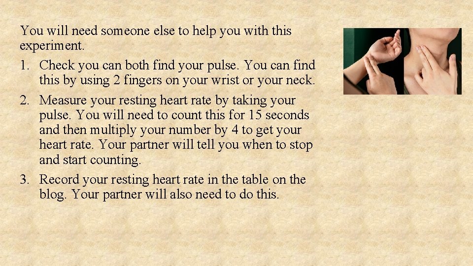 You will need someone else to help you with this experiment. 1. Check you