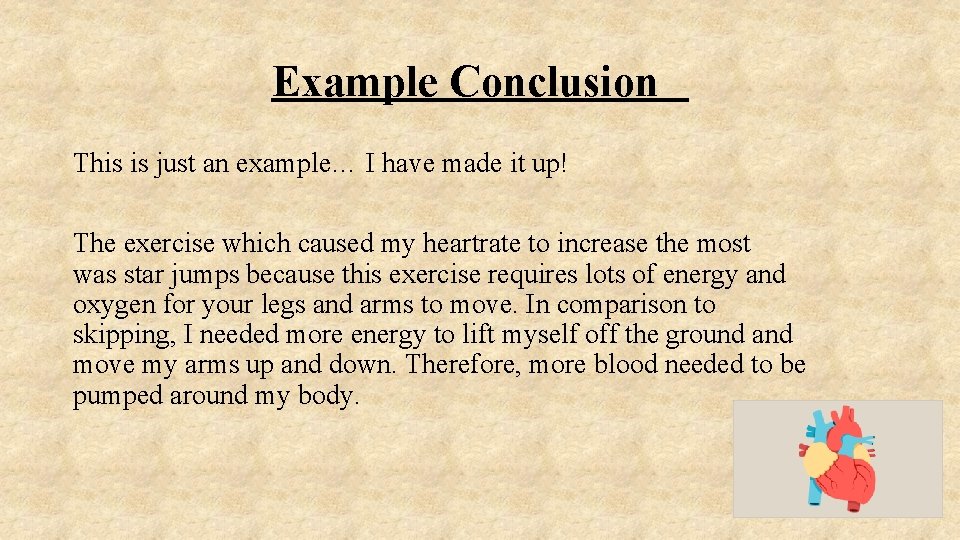 Example Conclusion This is just an example… I have made it up! The exercise