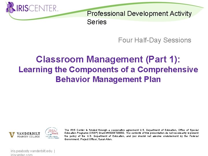 Professional Development Activity Series Four Half-Day Sessions Classroom Management (Part 1): Learning the Components