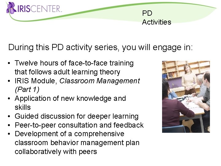 PD Activities During this PD activity series, you will engage in: • Twelve hours