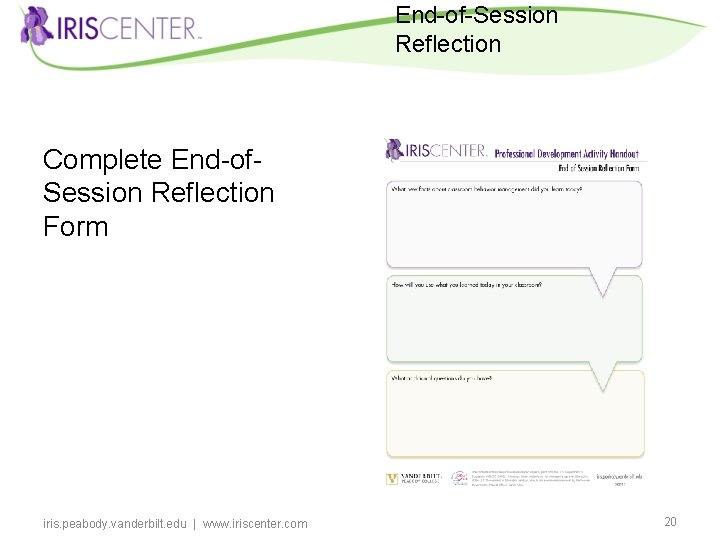 End-of-Session Reflection Complete End-of. Session Reflection Form iris. peabody. vanderbilt. edu | www. iriscenter.