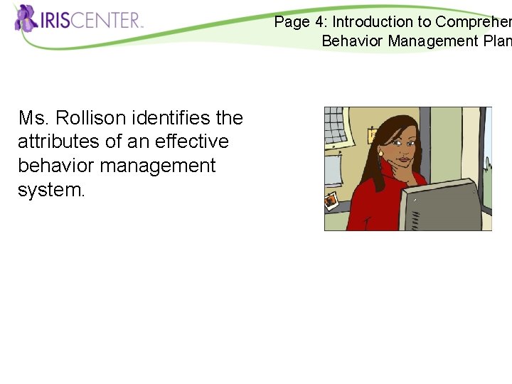 Page 4: Introduction to Comprehen Behavior Management Plan Ms. Rollison identifies the attributes of