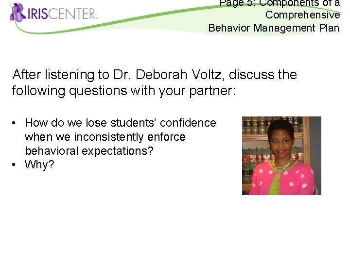 Page 5: Components of a Comprehensive Behavior Management Plan After listening to Dr. Deborah