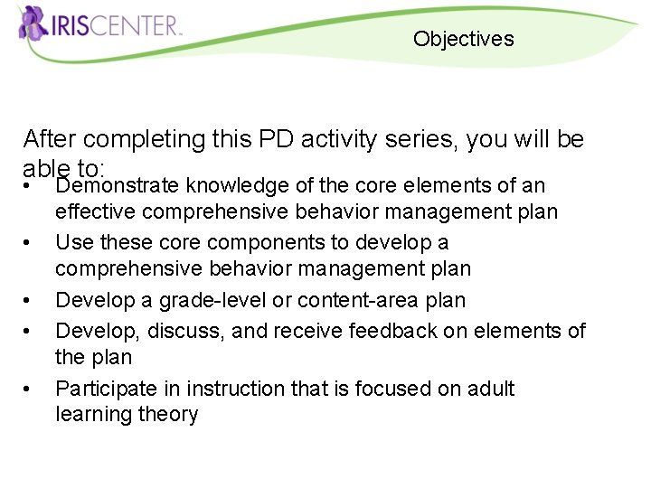 Objectives After completing this PD activity series, you will be able to: • •