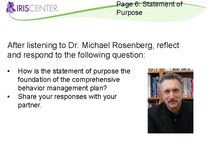 Page 6: Statement of Purpose After listening to Dr. Michael Rosenberg, reflect and respond