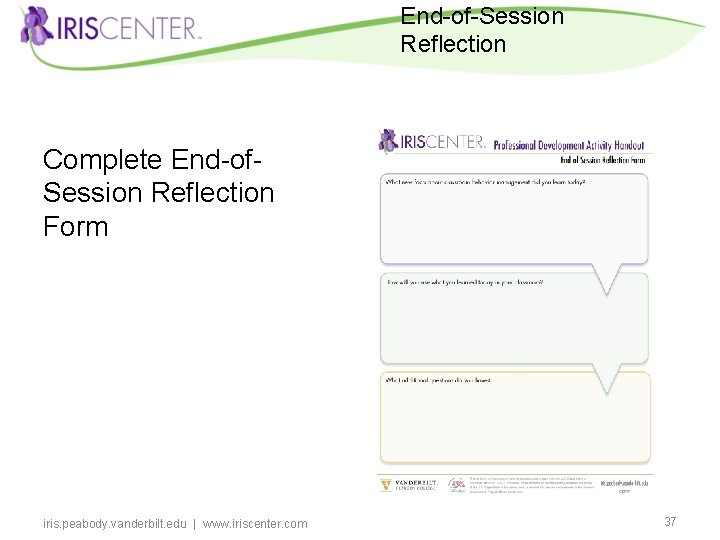End-of-Session Reflection Complete End-of. Session Reflection Form iris. peabody. vanderbilt. edu | www. iriscenter.