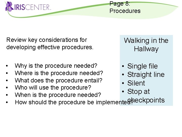 Page 8: Procedures Review key considerations for developing effective procedures. • • • Walking