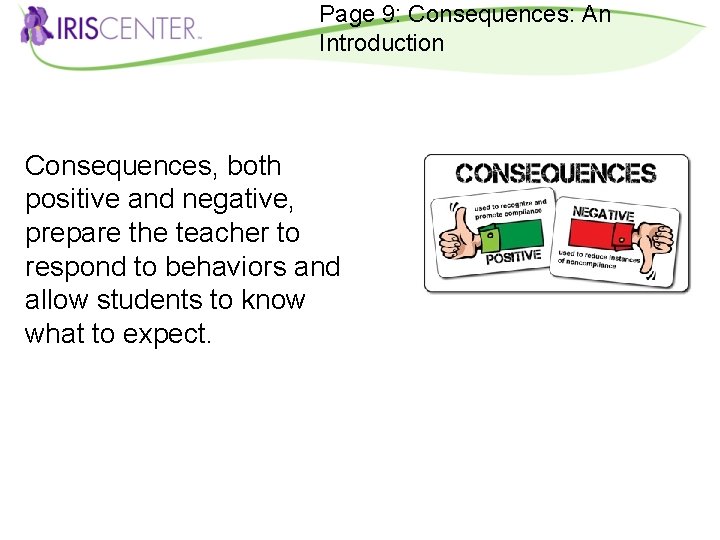 Page 9: Consequences: An Introduction Consequences, both positive and negative, prepare the teacher to
