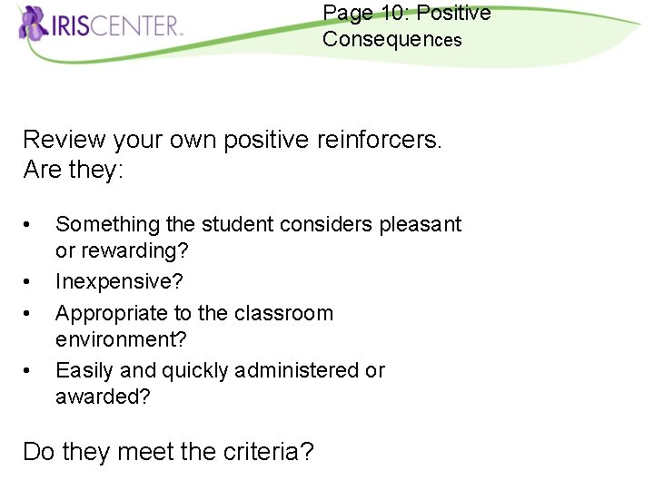 Page 10: Positive Consequences Review your own positive reinforcers. Are they: • • Something