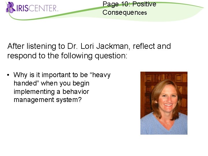 Page 10: Positive Consequences After listening to Dr. Lori Jackman, reflect and respond to