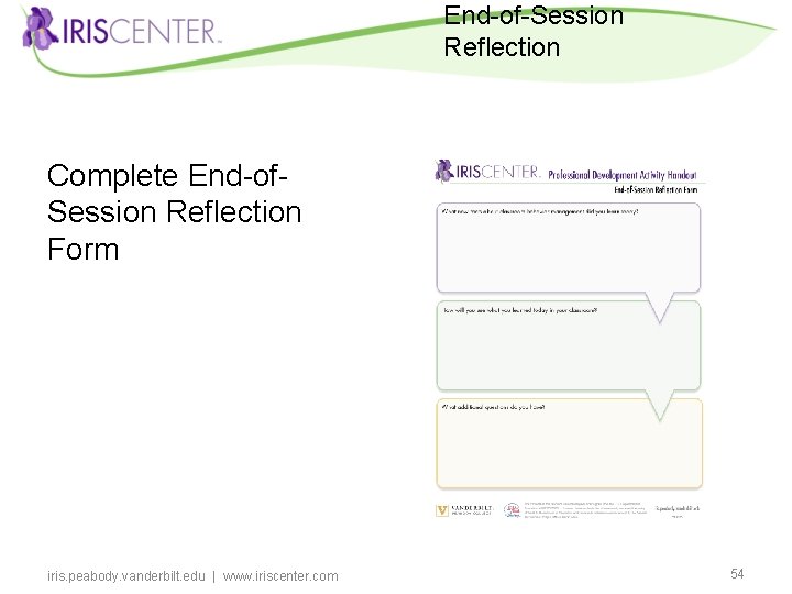 End-of-Session Reflection Complete End-of. Session Reflection Form iris. peabody. vanderbilt. edu | www. iriscenter.