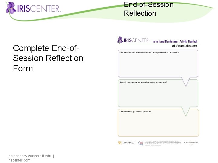 End-of-Session Reflection Complete End-of. Session Reflection Form iris. peabody. vanderbilt. edu | iriscenter. com