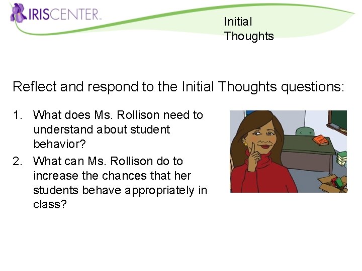 Initial Thoughts Reflect and respond to the Initial Thoughts questions: 1. What does Ms.