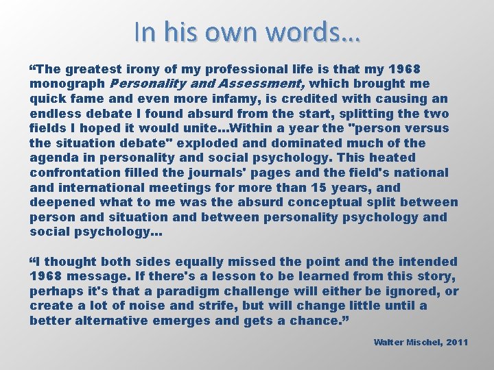 In his own words… “The greatest irony of my professional life is that my