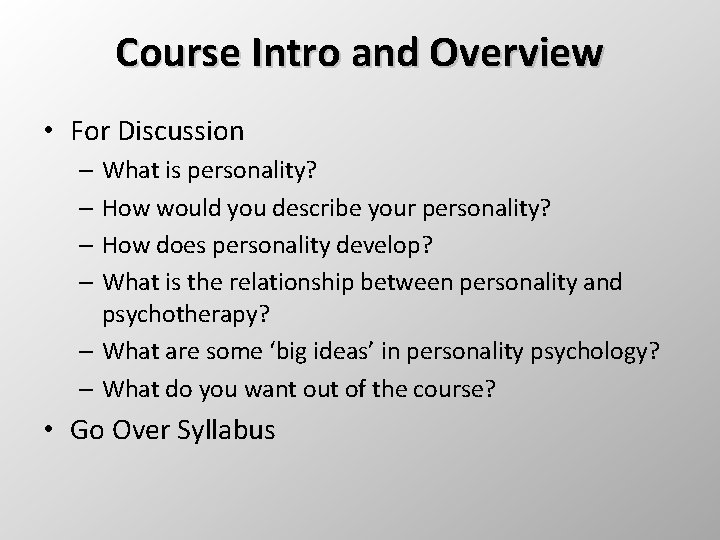 Course Intro and Overview • For Discussion – What is personality? – How would
