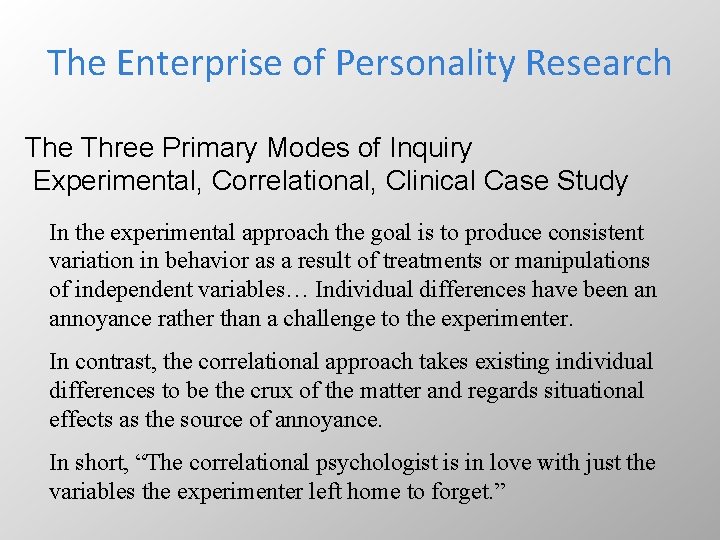 The Enterprise of Personality Research The Three Primary Modes of Inquiry Experimental, Correlational, Clinical