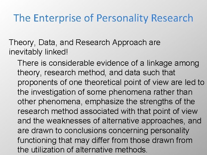 The Enterprise of Personality Research Theory, Data, and Research Approach are inevitably linked! There