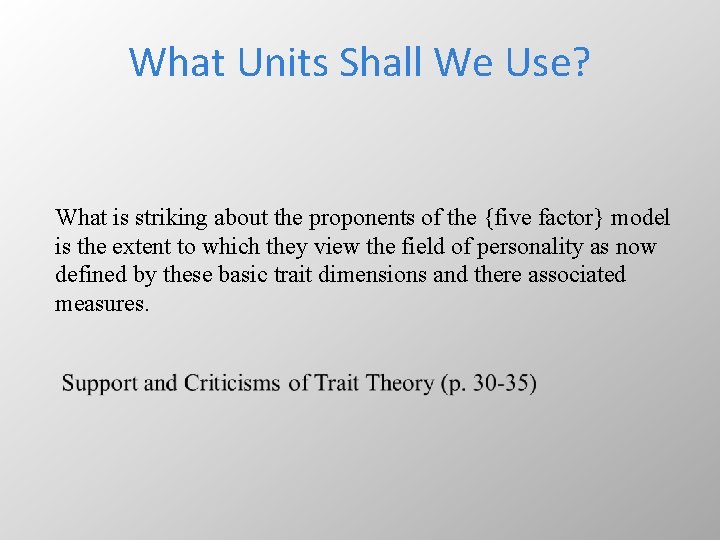 What Units Shall We Use? What is striking about the proponents of the {five