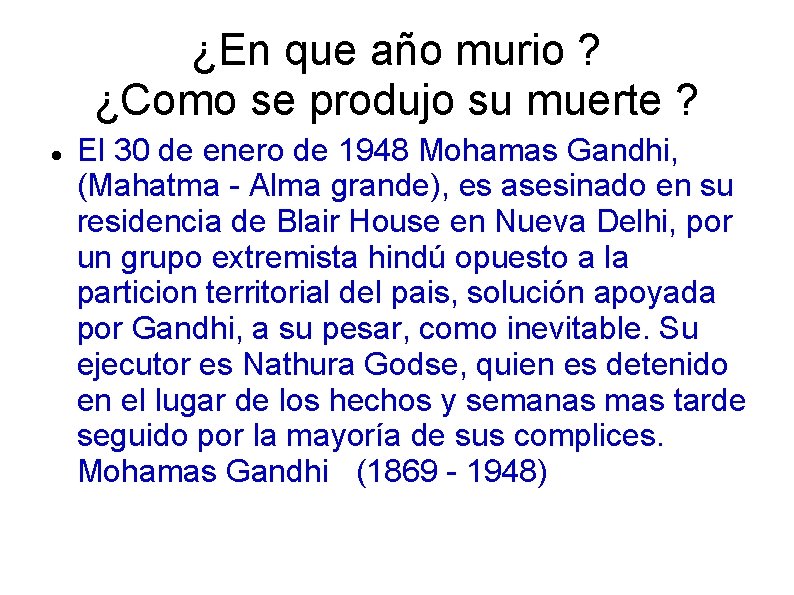 ¿En que año murio ? ¿Como se produjo su muerte ? El 30 de