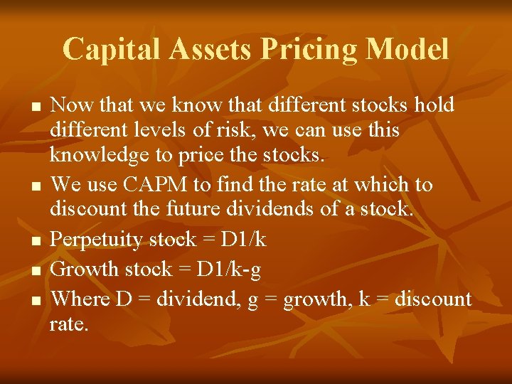 Capital Assets Pricing Model n n n Now that we know that different stocks
