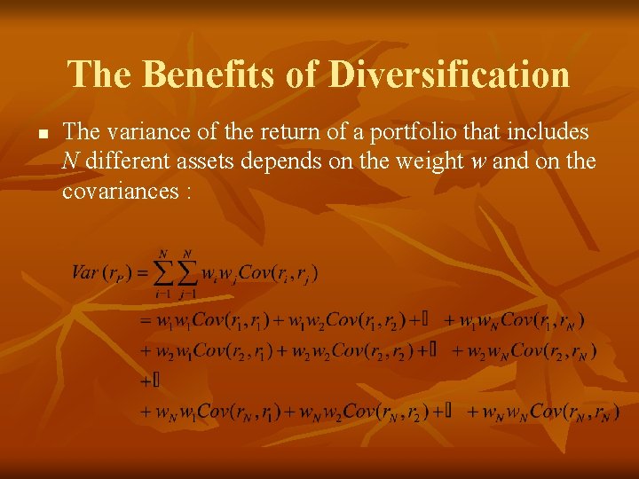 The Benefits of Diversification n The variance of the return of a portfolio that