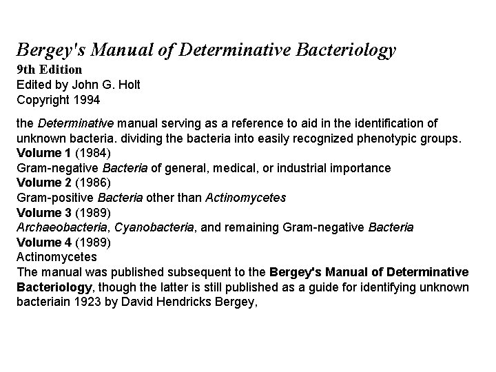 Bergey's Manual of Determinative Bacteriology 9 th Edition Edited by John G. Holt Copyright Bergey's Manual of Determinative Bacteriology 9 th Edition Edited by John G. Holt Copyright