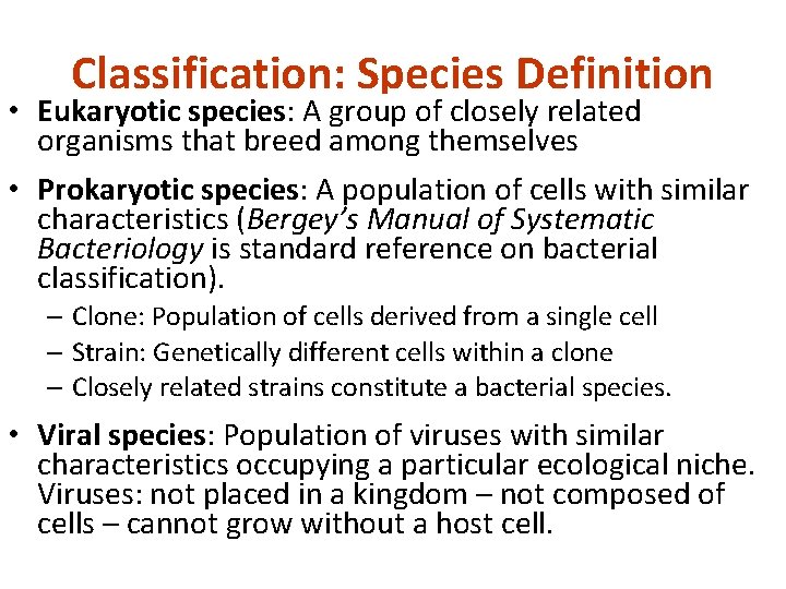 Classification: Species Definition • Eukaryotic species: A group of closely related organisms that breed Classification: Species Definition • Eukaryotic species: A group of closely related organisms that breed