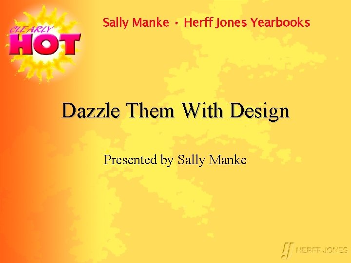 Sally Manke • Herff Jones Yearbooks Dazzle Them With Design Presented by Sally Manke
