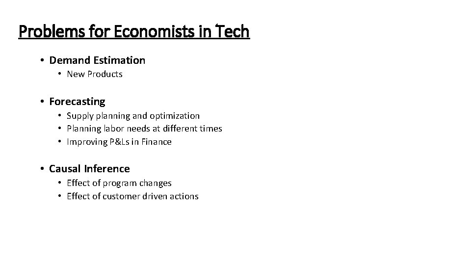 Problems for Economists in Tech • Demand Estimation • New Products • Forecasting •