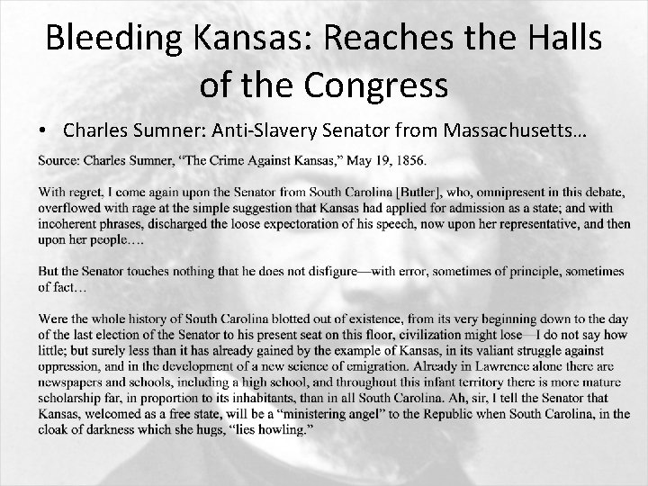 Bleeding Kansas: Reaches the Halls of the Congress • Charles Sumner: Anti-Slavery Senator from