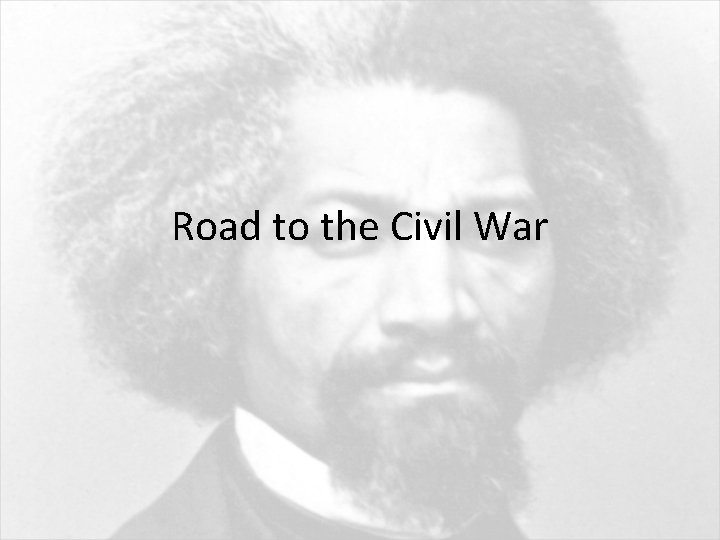 Road to the Civil War 