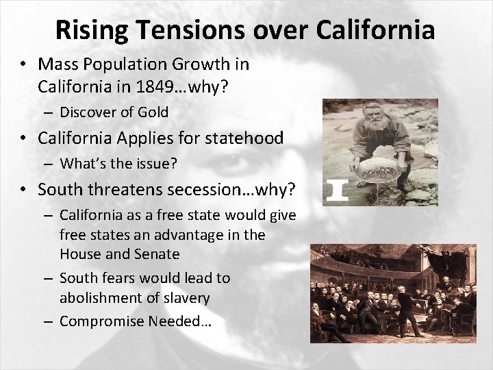 Rising Tensions over California • Mass Population Growth in California in 1849…why? – Discover