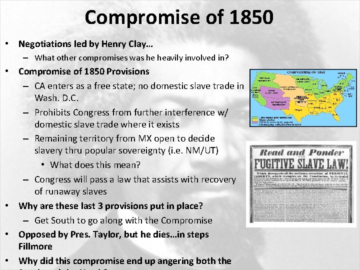 Compromise of 1850 • Negotiations led by Henry Clay… – What other compromises was