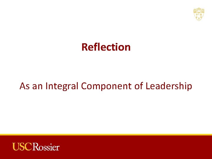 Reflection As an Integral Component of Leadership 