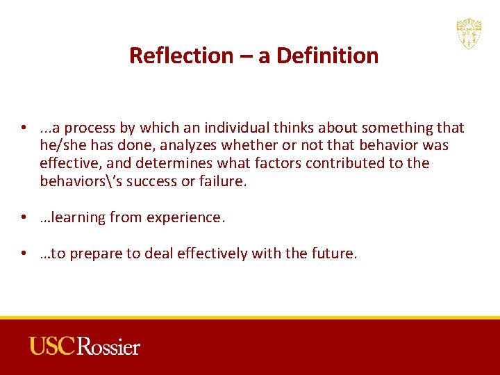 Reflection – a Definition • . . . a process by which an individual